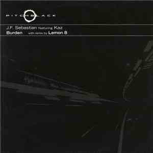 J.F. Sebastian Featuring Kaz  - Burden