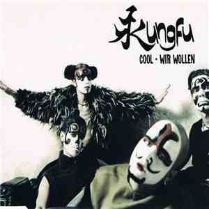 Kungfu - Cool - Wir Wollen