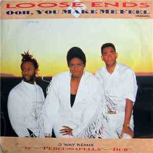 Loose ends - Ooh, You Make Me Feel (Remix)