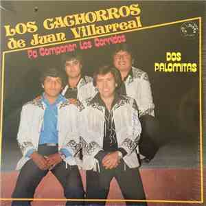 Los Cachorros de Juan Villarreal - Pa Componer Los Corridos - Dos Palomitas