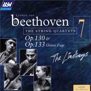 Ludwig van Beethoven - The Lindsays - Op. 130 & Op. 133 Grosse Fugue