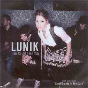 Lunik - How Could I Tell You