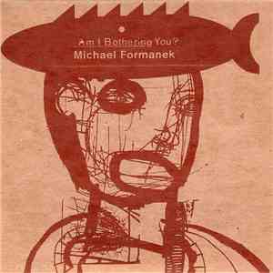 Michael Formanek - Am I Bothering You?