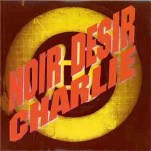 Noir Désir - Charlie