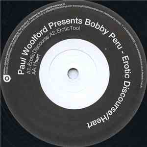 Paul Woolford Presents Bobby Peru - Erotic Discourse / Heart