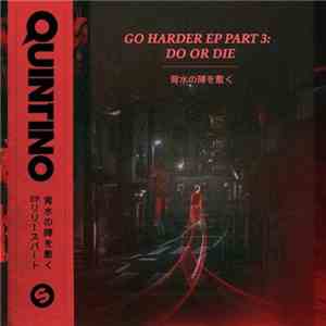 Quintino - Go Harder EP Part 3: Do Or Die