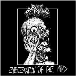 Rot Remains - Evisceration Of The Mind