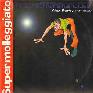 Supermolleggiato - Prisencolinensinainciusol (Alex Party Remixes)