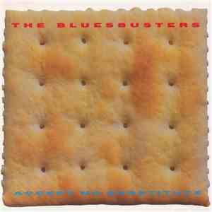 The Bluesbusters  - Accept No Substitute