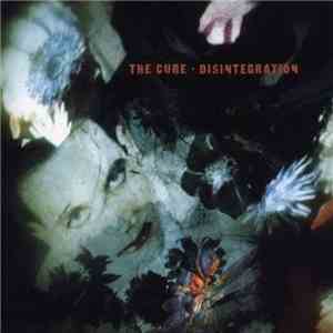 The Cure -  Disintegration