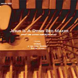 TOMO , À Qui Avec Gabriel, Suzuki Junzo - Jesus Is A Dying Bed Maker