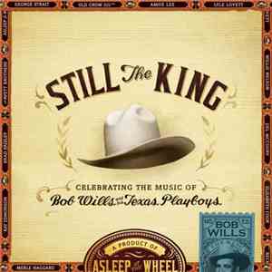 Asleep At The Wheel - Still The King: Celebrating The Music Of Bob Wills An ...