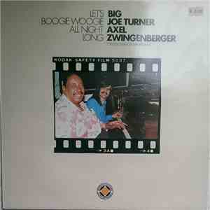 Big Joe Turner / Axel Zwingenberger - Let's Boogie Woogie All Night Long