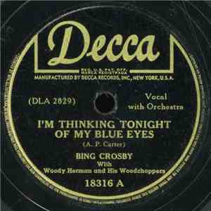 Bing Crosby With Woody Herman And His Woodchoppers - I'm Thinking Tonight O ...