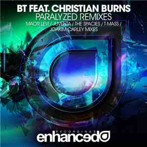 BT Feat. Christian Burns - Paralyzed Remixes