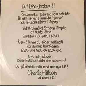 Charlie Hillson - Stanna Hos Mig I Natt / Eva Din Mjuka Eva Tar Din Hand Ho ...