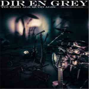 DIR EN GREY - Tour2011 Age Quod Agis Vol.1 [Europe & Japan]