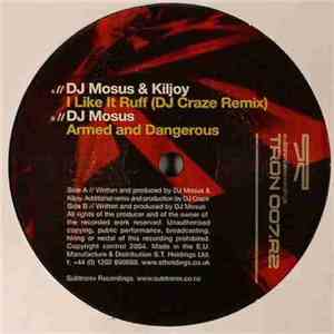 DJ Mosus & Kiljoy - I Like It Ruff Remix / Armed & Dangerous