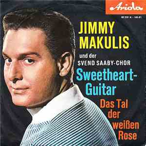 Jimmy Makulis Und Der Svend Saaby-Chor - Sweetheart-Guitar / Das Tal Der We ...