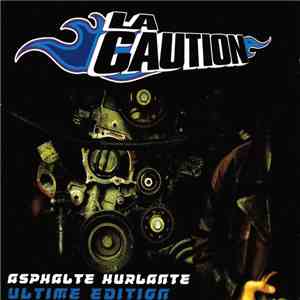 La Caution - Asphalte Hurlante (Ultime Edition)