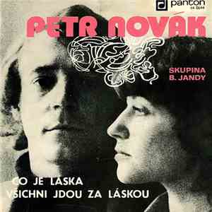 Petr Novák - Co Je Láska / Všichni Jdou Za Láskou