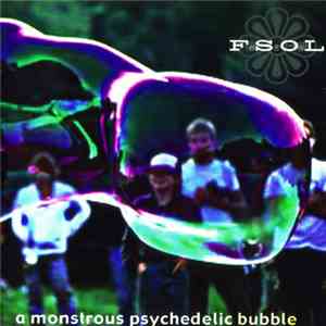 The Future Sound Of London - A Monstrous Psychedelic Bubble Exploding In Yo ...