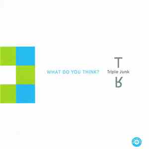 Triple Junk - What Do You Think?