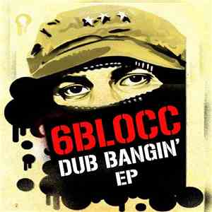 6Blocc - Dub Bangin' EP