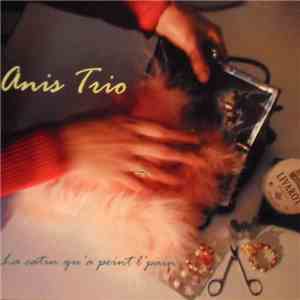 Anis Trio - La Catin Qu'a Peint L'pain