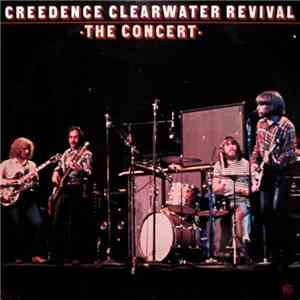 Creedence Clearwater Revival - The Concert