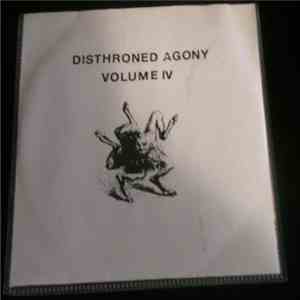 Disthroned Agony - Volume IV