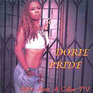 Dorie Pride - Life's Just A Color TV