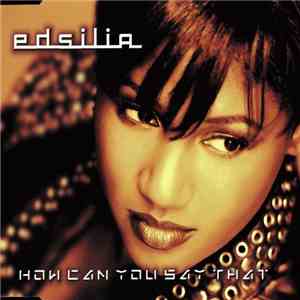 Edsilia - How Can You Say That