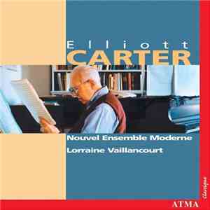 Elliott Carter  -  Nouvel Ensemble Moderne, Lorraine Vaillancourt - Enchant ...