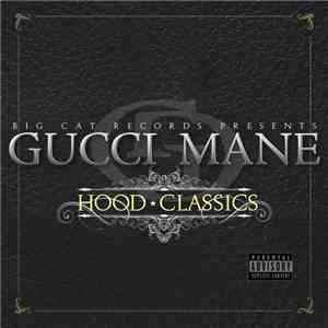 Gucci Mane - Hood Classics