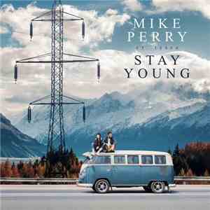 Mike Perry  Ft. Tessa - Stay Young