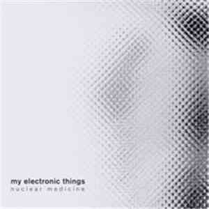 My Electronic Things - Nuclear Medicine