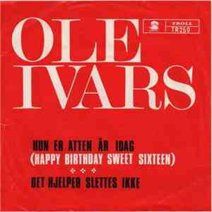 Ole Ivars - Hun Er Atten År Idag / Det Hjelper Slettes Ikke