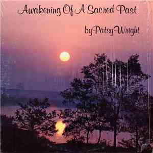 Patsy Wright - Awakening Of A Sacred Past