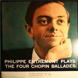 Philippe Entremont - Plays The Four Chopin Ballades