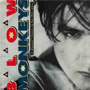 The Blow Monkeys - It Doesn't Have To Be That Way