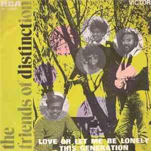 The Friends Of Distinction - Love Or Let Me Be Lonely