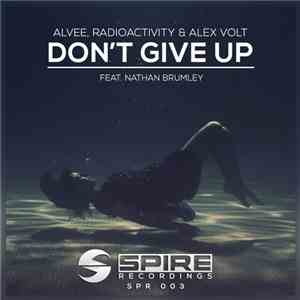 Alvee, RadioActivity  & Alex Volt  Feat. Nathan Brumley - Don't Give Up