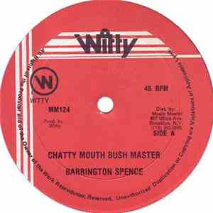 Barrington Spence / Lloydy Stiff - Chatty Mouth Bush Master / Must Get It