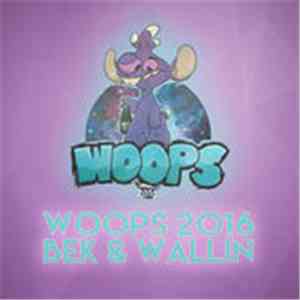 Bek & Wallin Feat. Benjamin Beats - Woops 2016