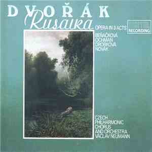 Dvořák - Beňačková / Neumann / Czech Philharmonic Orchestra - Rusalka