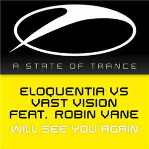 Eloquentia Vs Vast Vision Feat. Robin Vane - Will See You Again