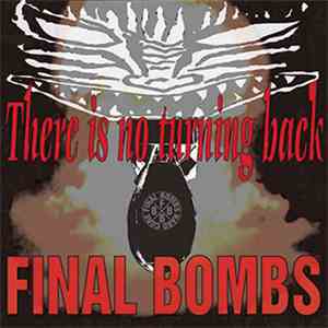 Final Bombs - There Is No Turning Back