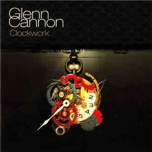 Glenn Cannon  - Clockwork