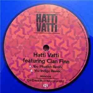 Hatti Vatti Featuring Cian Finn - You (Remixes)